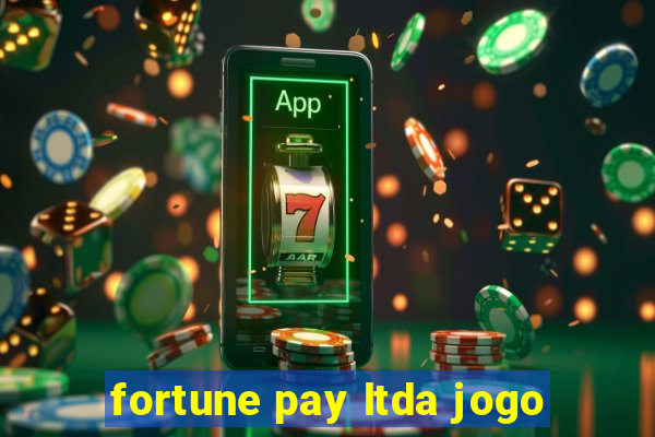 fortune pay ltda jogo